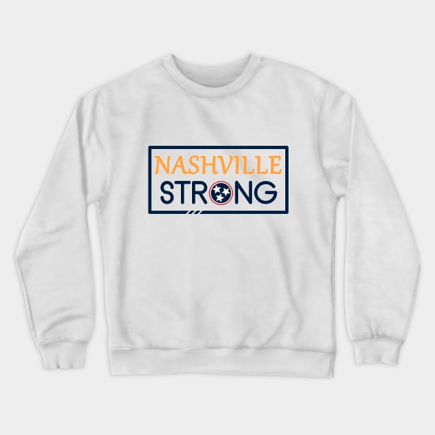 Nashville Tennessee Strong T-Shirt Crewneck Sweatshirt by Loot Portal